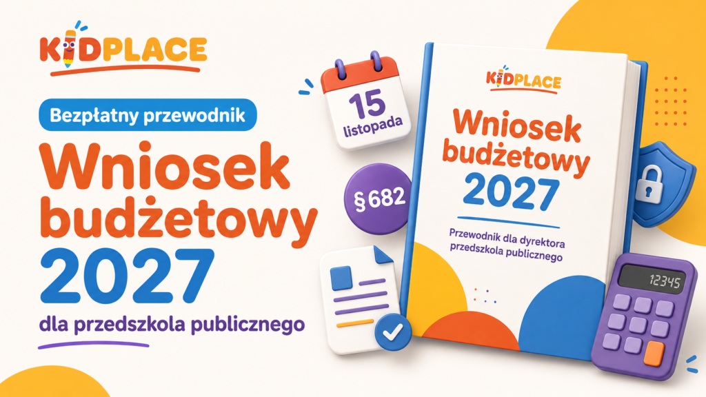 Bezpłatny przewodnik - wniosek budżetowy dla przedszkola i żłobka publicznego na 2027 rok
